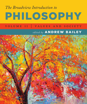 The Broadview Introduction to Philosophy Volume II: Values and Society,Used