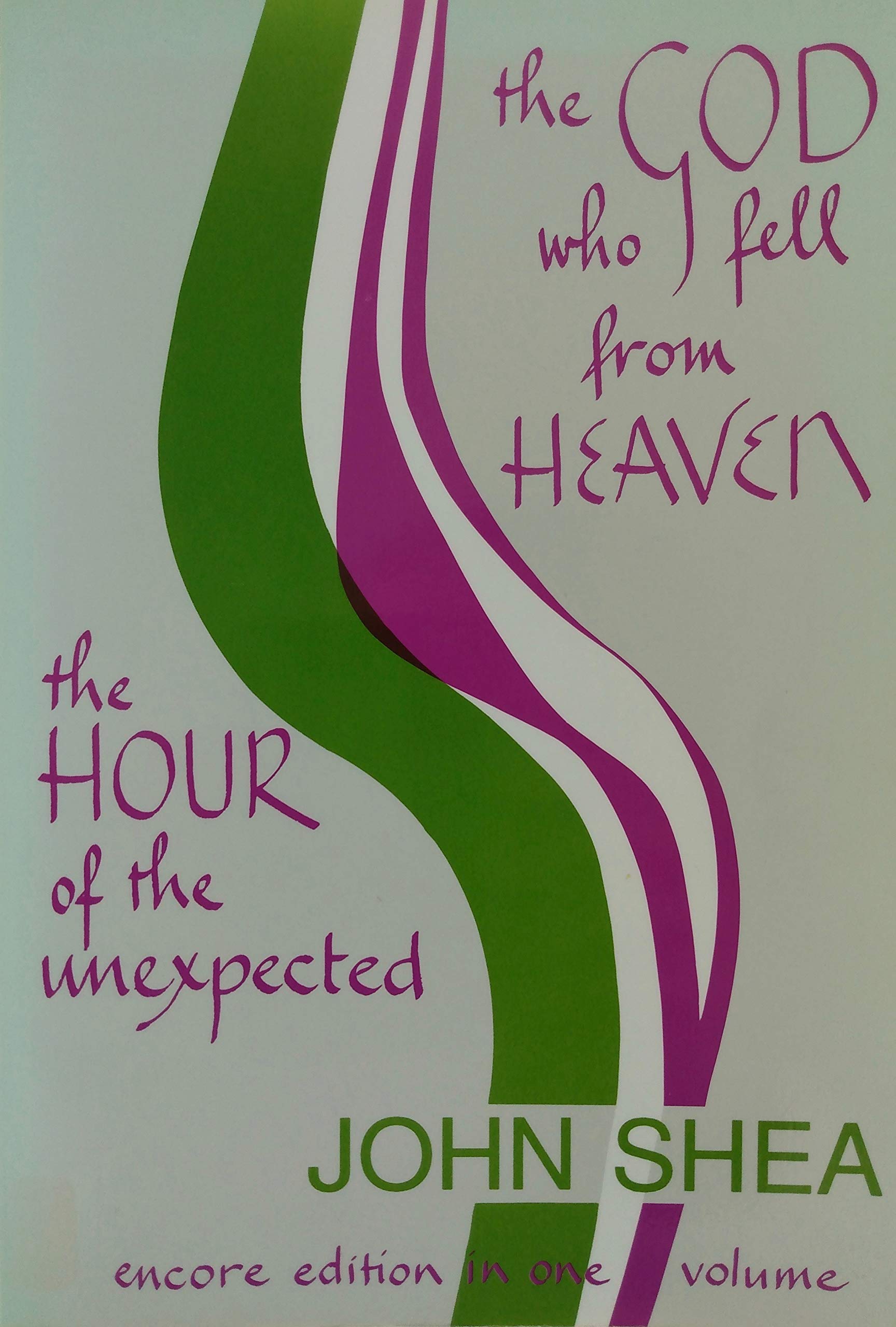 The God Who Fell from Heaven/the Hour of the Unexpected/Encore Edition in One Volume,New