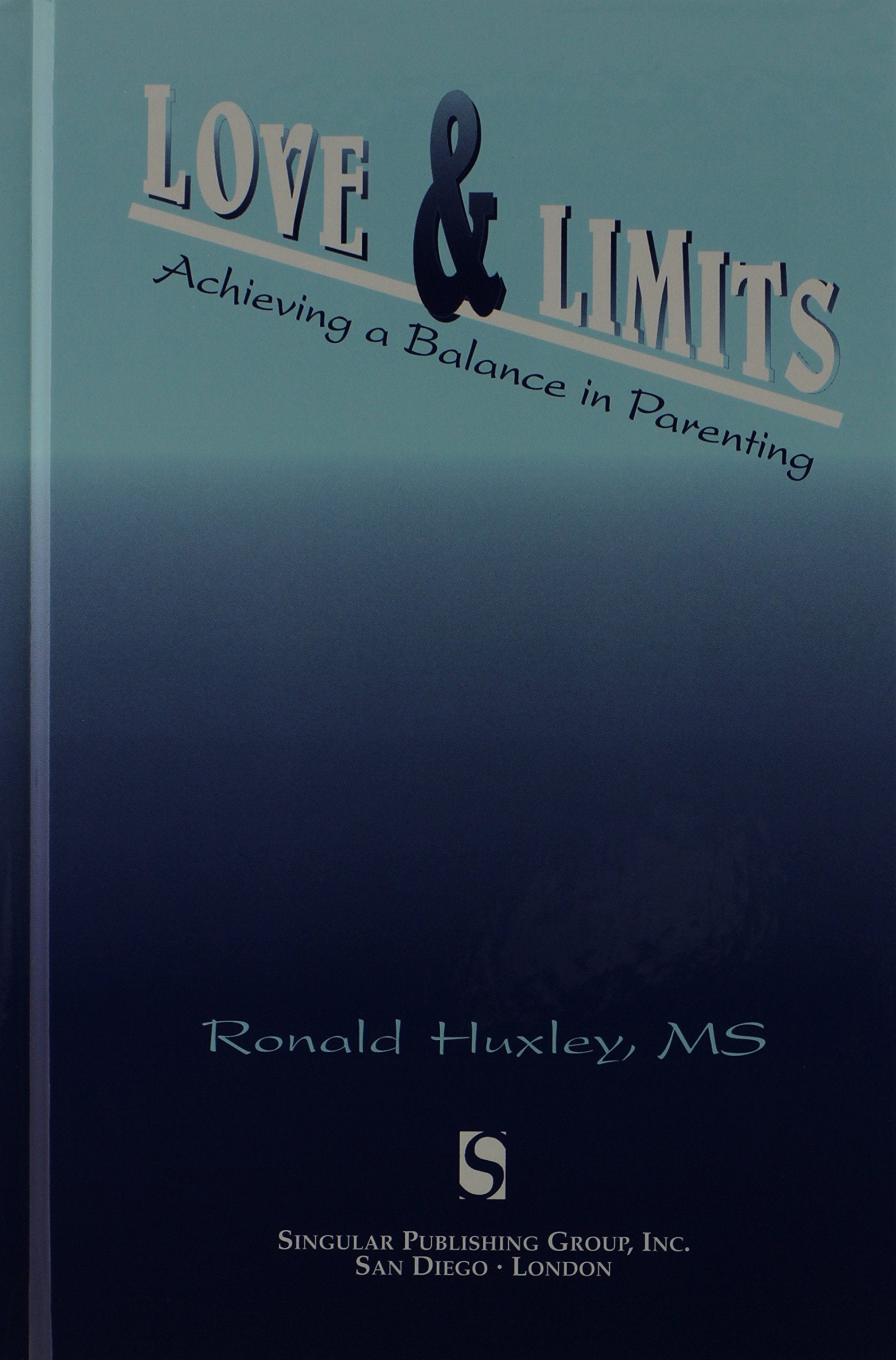 Love & Limits: Achieving a Balance in Parenting,Used