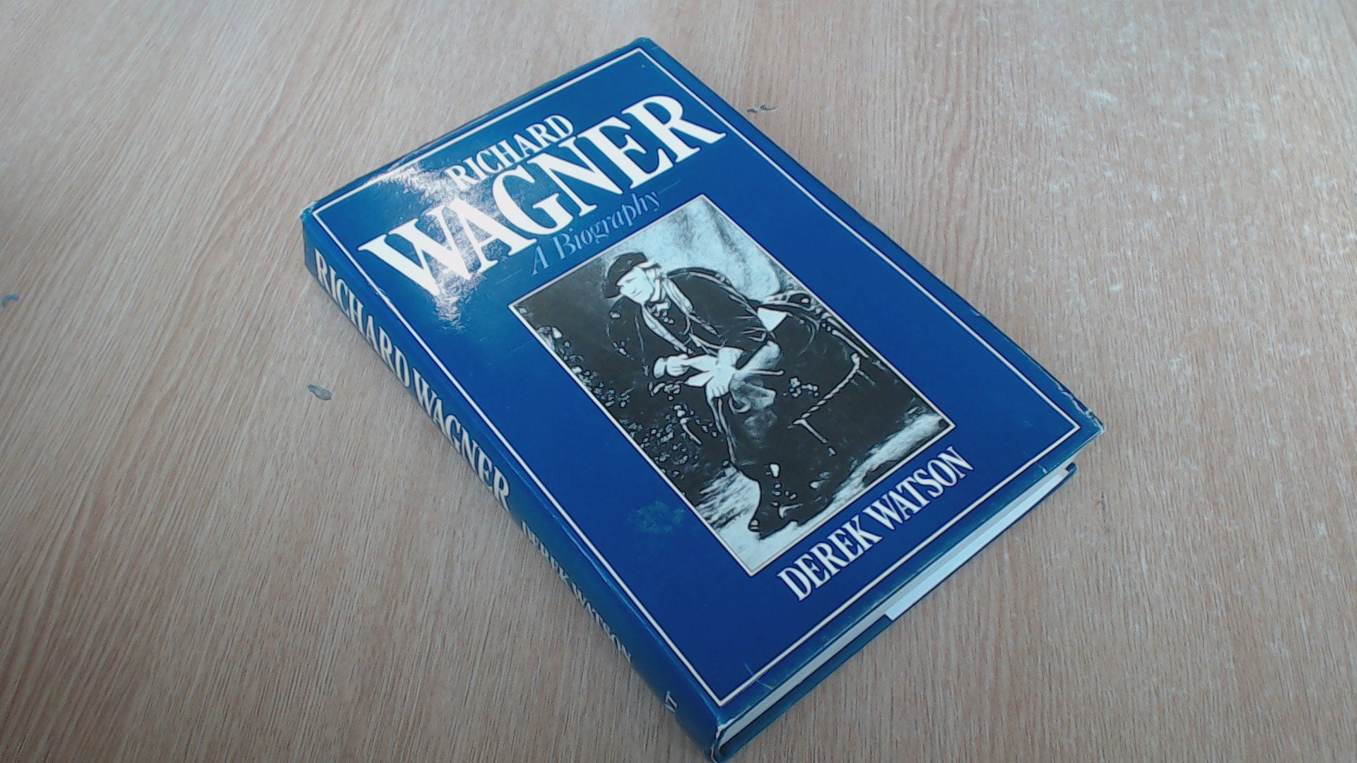 Richard Wagner: A Biography,Used
