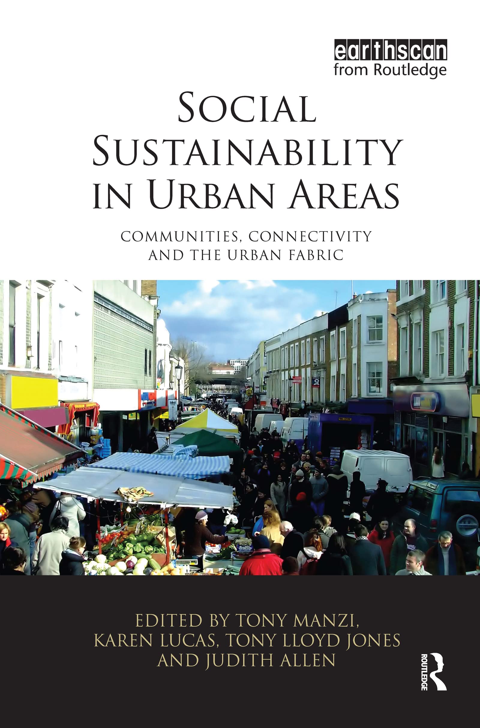 Social Sustainability in Urban Areas: Communities, Connectivity and the Urban Fabric,Used