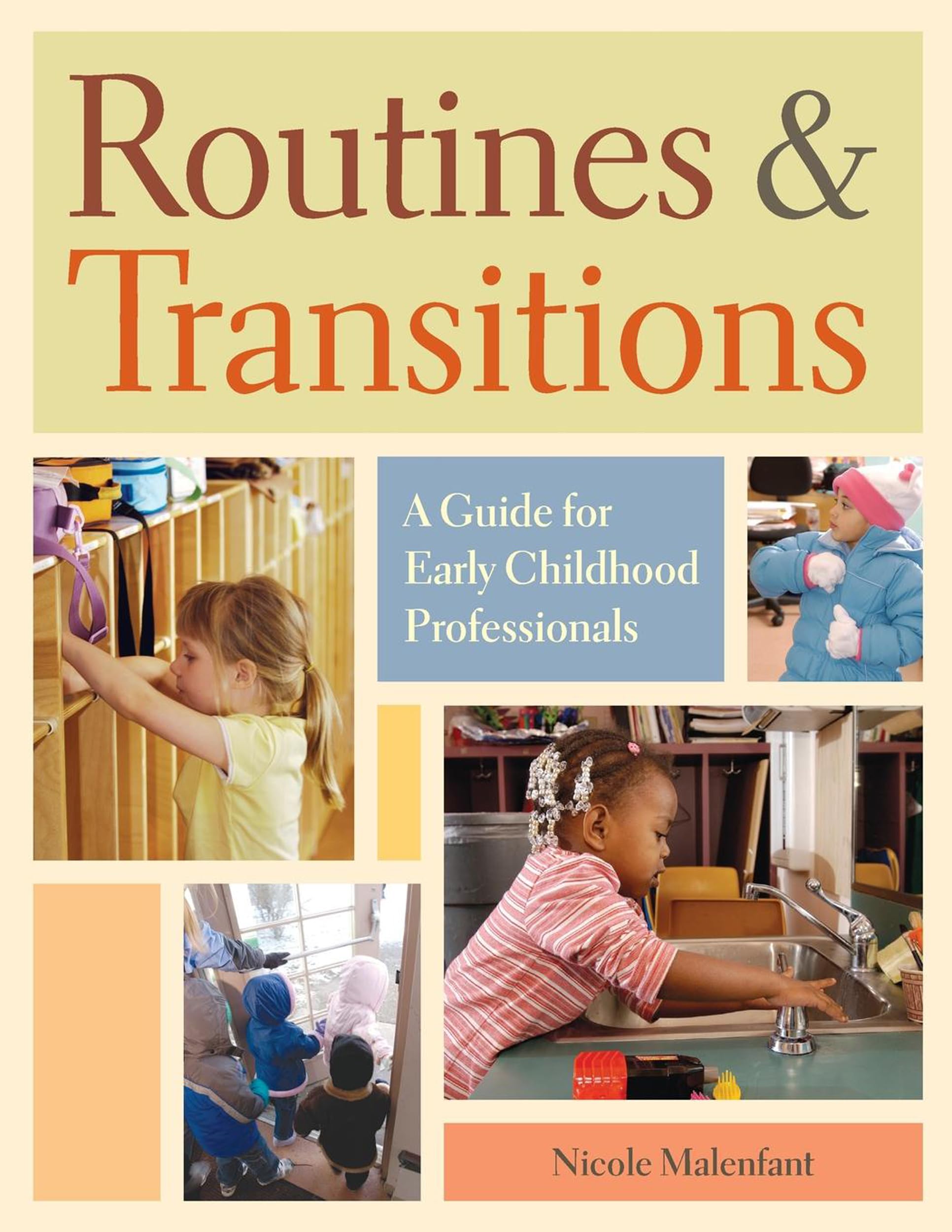 Routines and Transitions: A Guide for Early Childhood Professionals,New