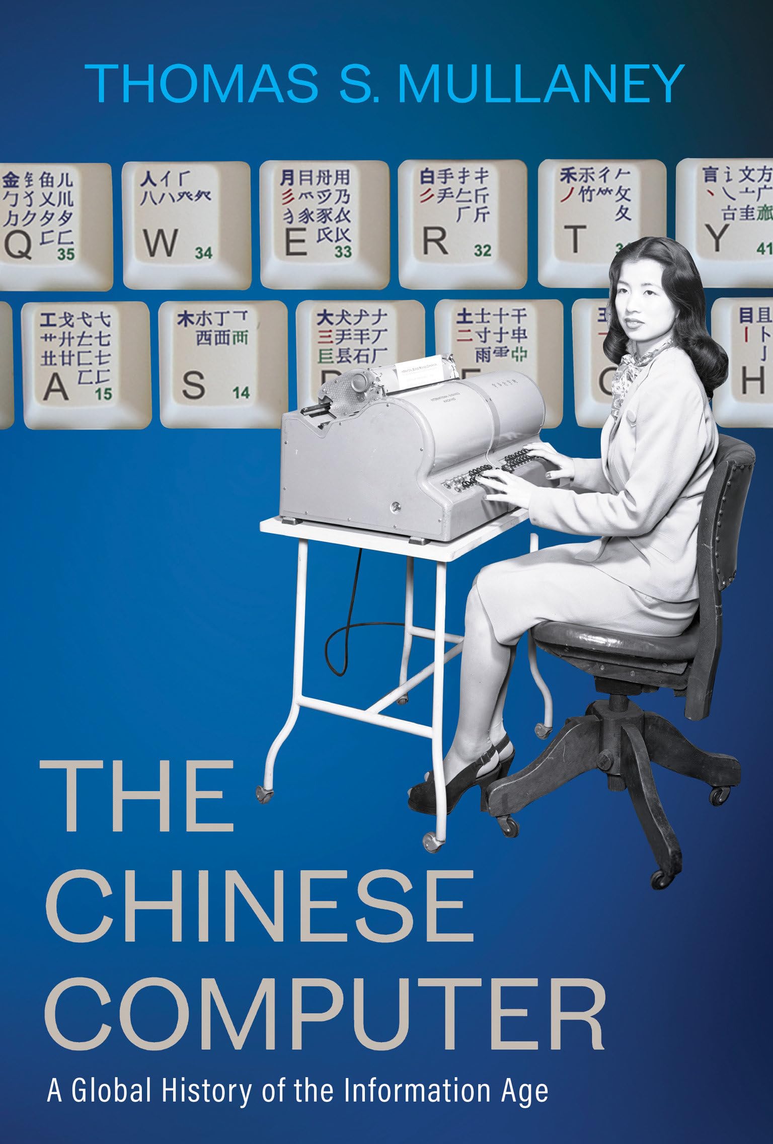 The Chinese Computer: A Global History Of The Information Age