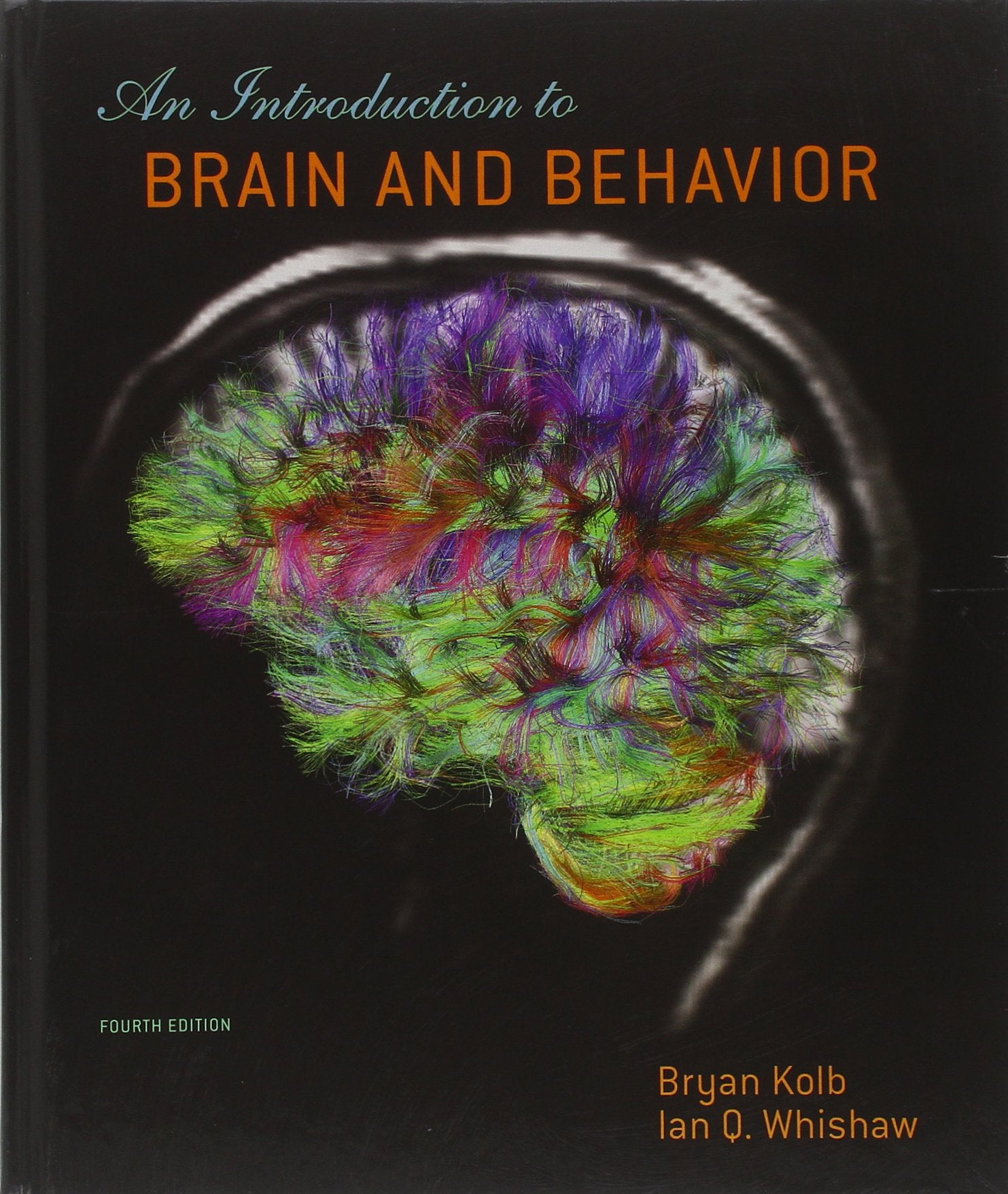 An Introduction To Brain and Behavior. Fourth Edition,Used