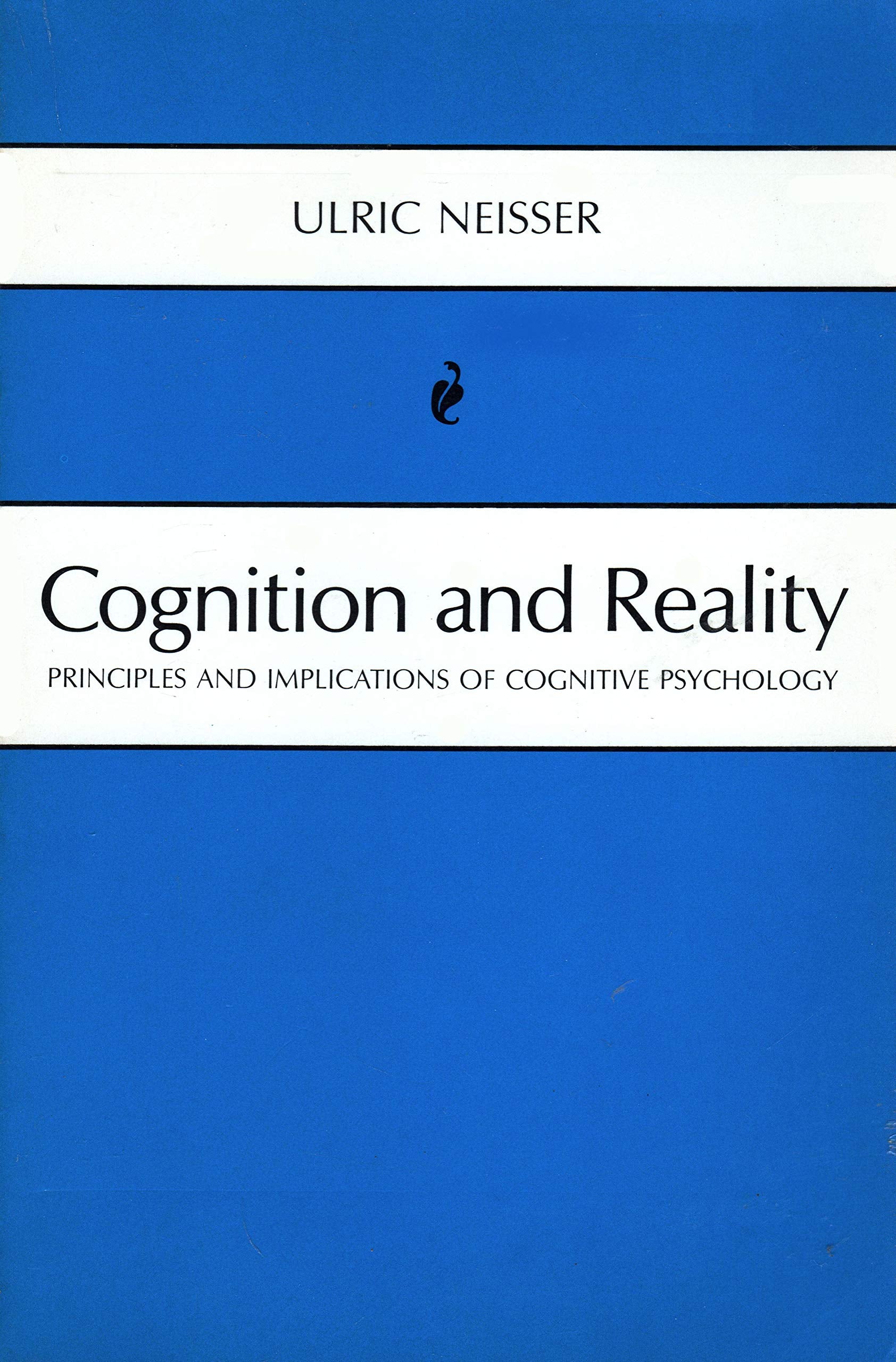 Cognition and Reality: Principles and Implications of Cognitive Psychology,Used