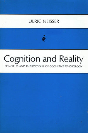 Cognition and Reality: Principles and Implications of Cognitive Psychology,Used