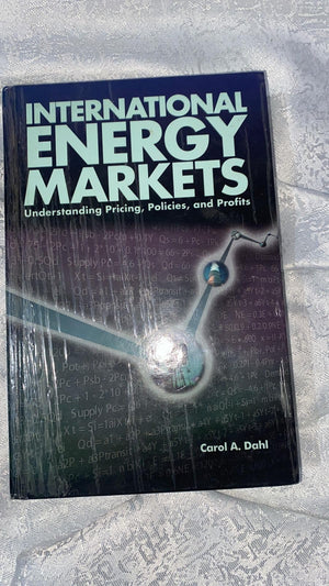 International Energy Markets: Understanding Pricing, Policies & Profits,Used