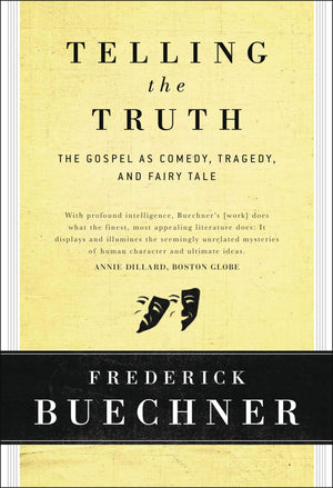 Telling the Truth: The Gospel as Tragedy, Comedy, and Fairy Tale,Used