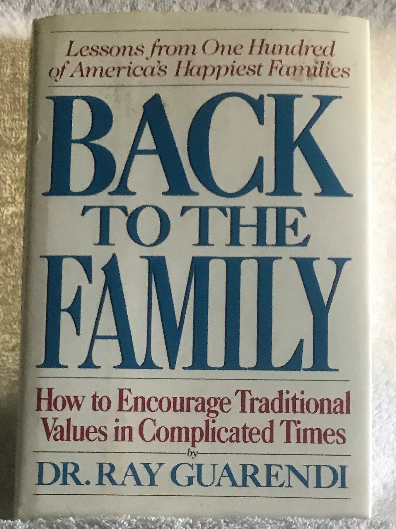 Back To The Family: How To Encourage Traditional Values In Complicated Times,Used