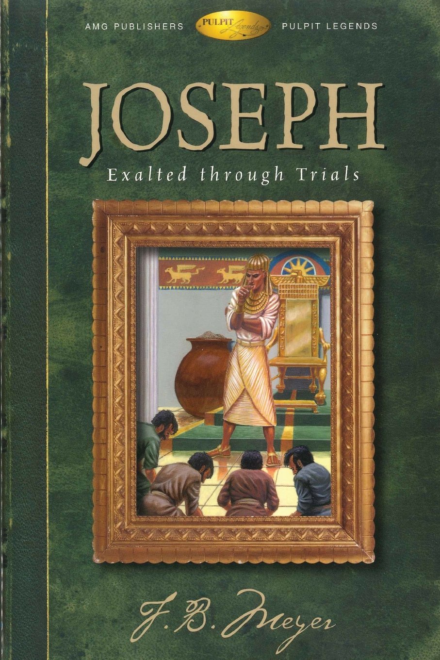 Joseph: Exalted Through Trials (Pulpit Legends Bible Character Series),New