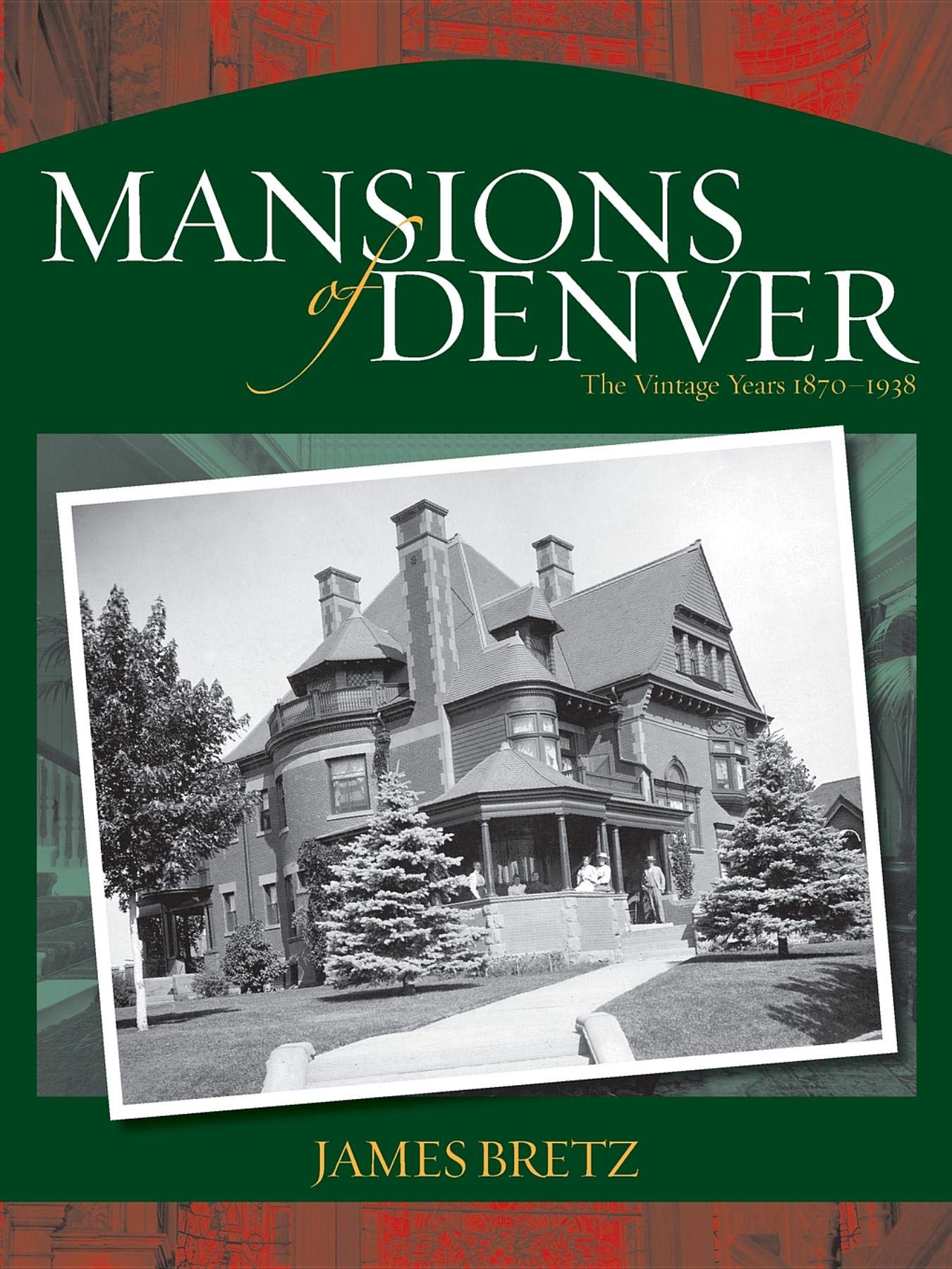 Mansions Of Denver: The Vintage Years 18701938 (The Pruett Series)-new