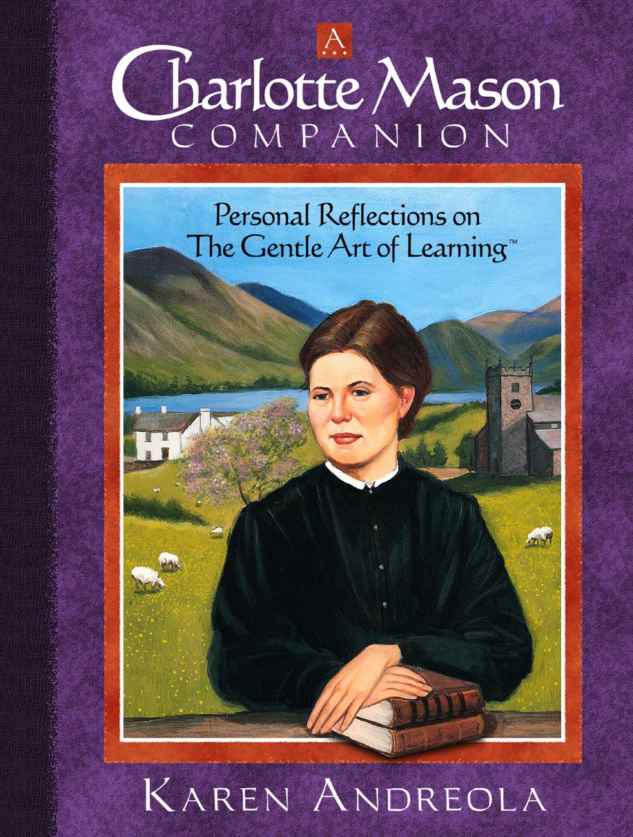 A Charlotte Mason Companion: Personal Reflections on the Gentle Art of Learning,Used