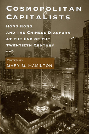 Cosmopolitan Capitalists: Hong Kong and the Chinese Diaspora at the End of the Twentieth Century,Used