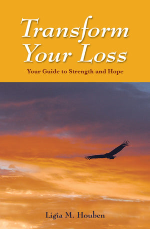 Transform Your Loss: Your Guide to Strength and Hope,Used