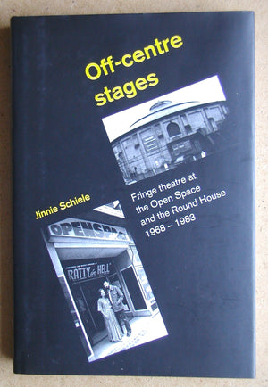 OffCentre Stages: Fringe Theatre at the Open Space and the Round House, 19681983,Used