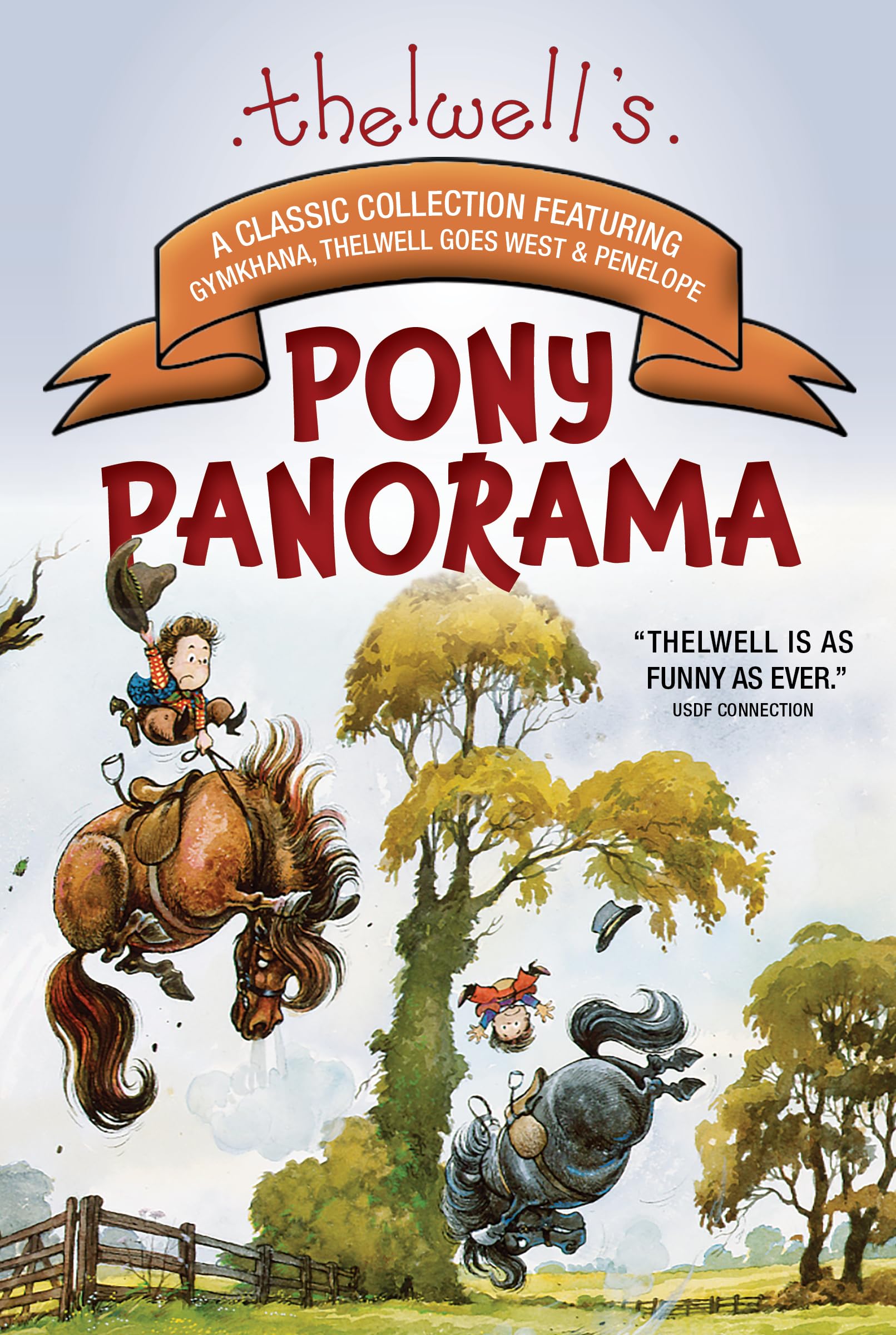 Thelwell's Pony Panorama: A Classic Collection Featuring Gymkhana, Thelwell Goes West & Penelope,Used