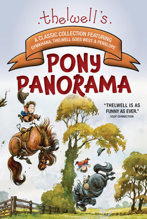 Thelwell'S Pony Panorama: A Classic Collection Featuring Gymkhana, Thelwell Goes West & Penelope