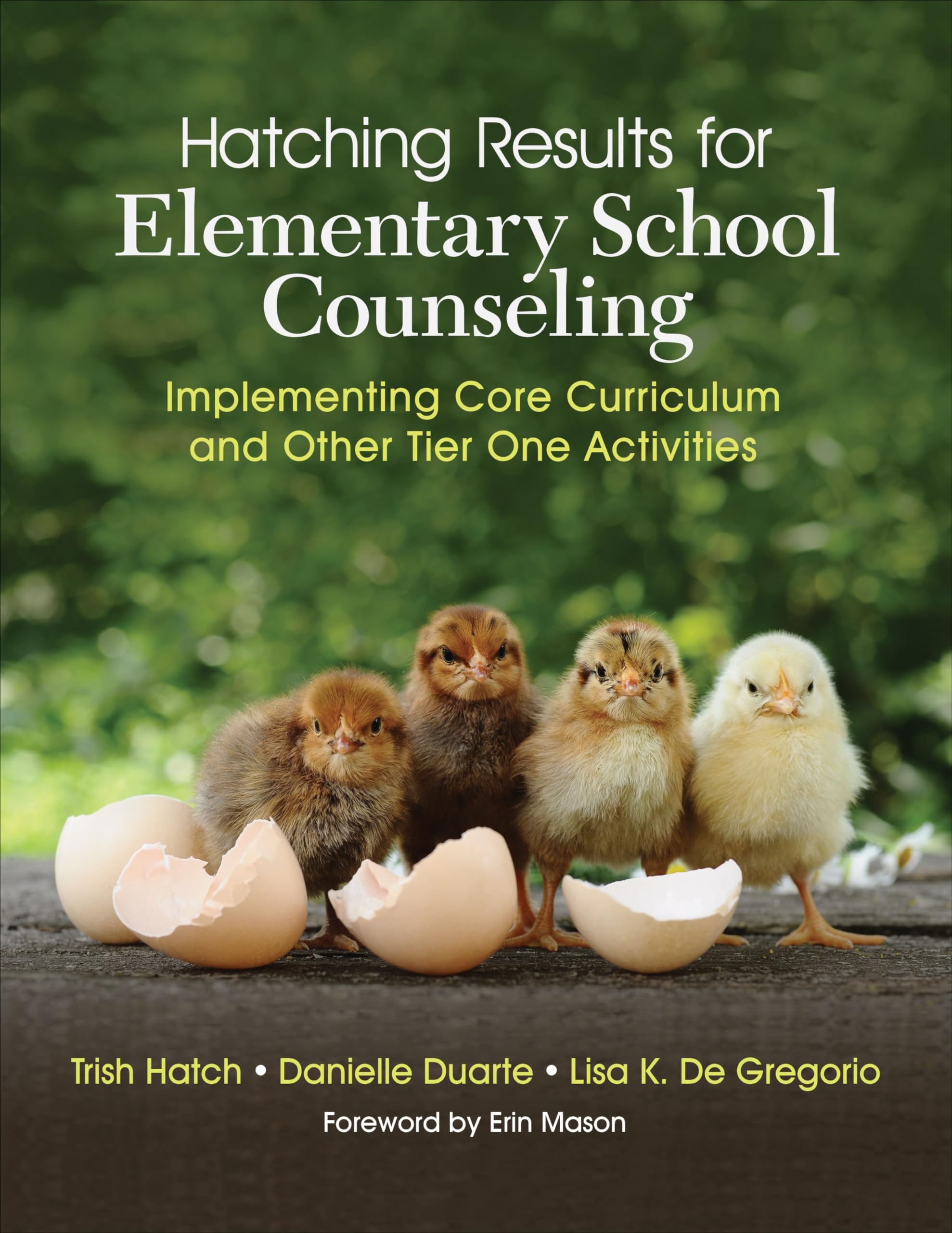Hatching Results for Elementary School Counseling: Implementing Core Curriculum and Other Tier One Activities,New