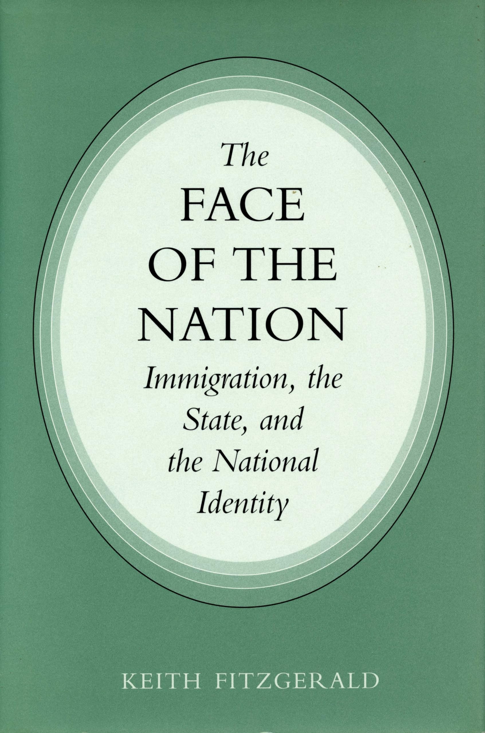 The Face Of The Nation: Immigration, The State, And The National Identity,Used