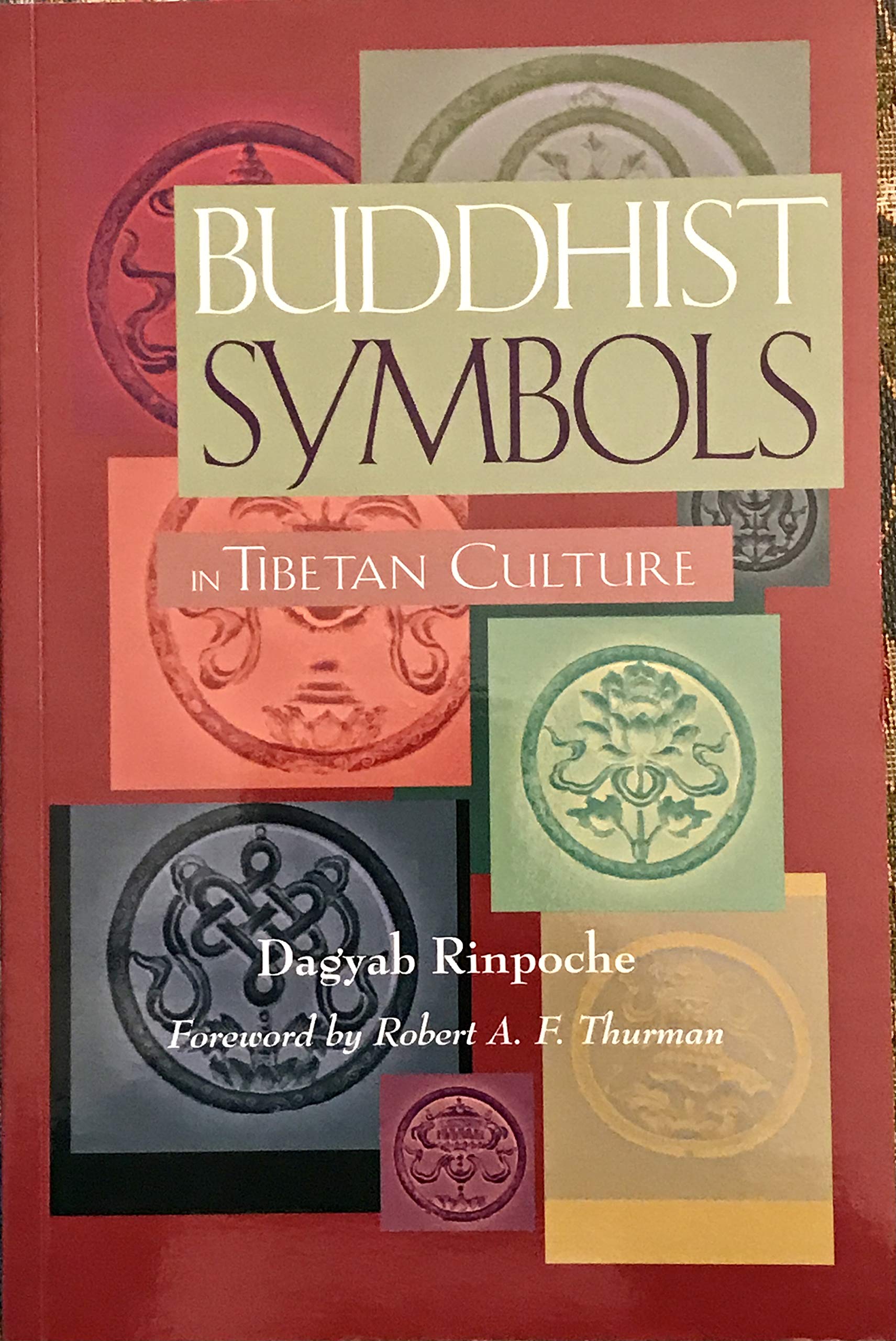 Buddhist Symbols In Tibetan Culture : An Investigation Of The Nine Bestknown Groups Of Symbols,New