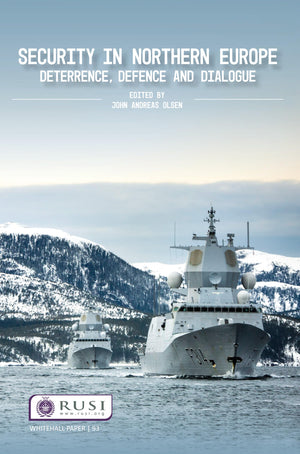 Security in Northern Europe: Deterrence, Defence and Dialogue (Whitehall Papers),Used