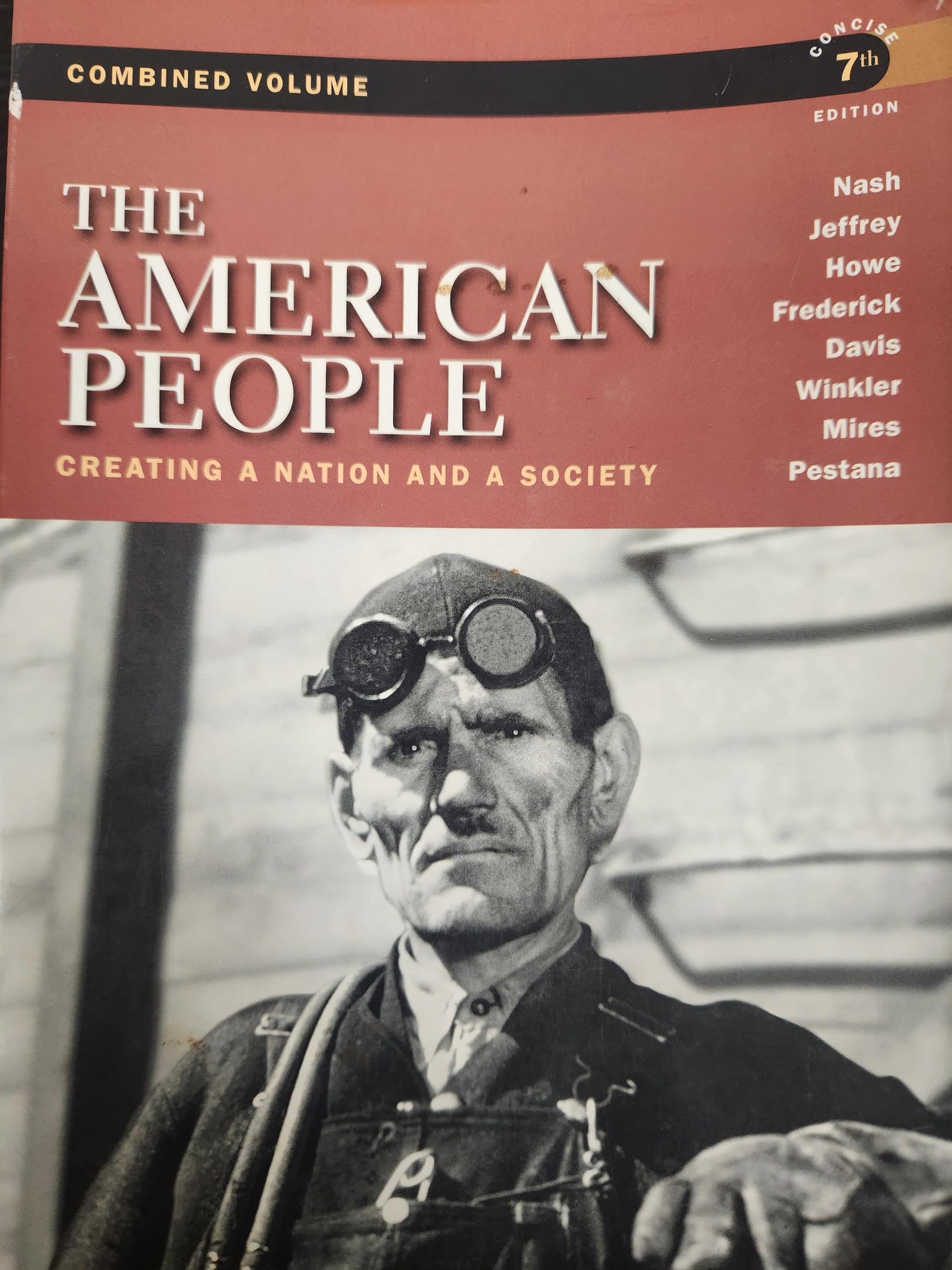 The American People: Creating a Nation and a Society, Concise Edition, Combined Volume (7th Edition),Used