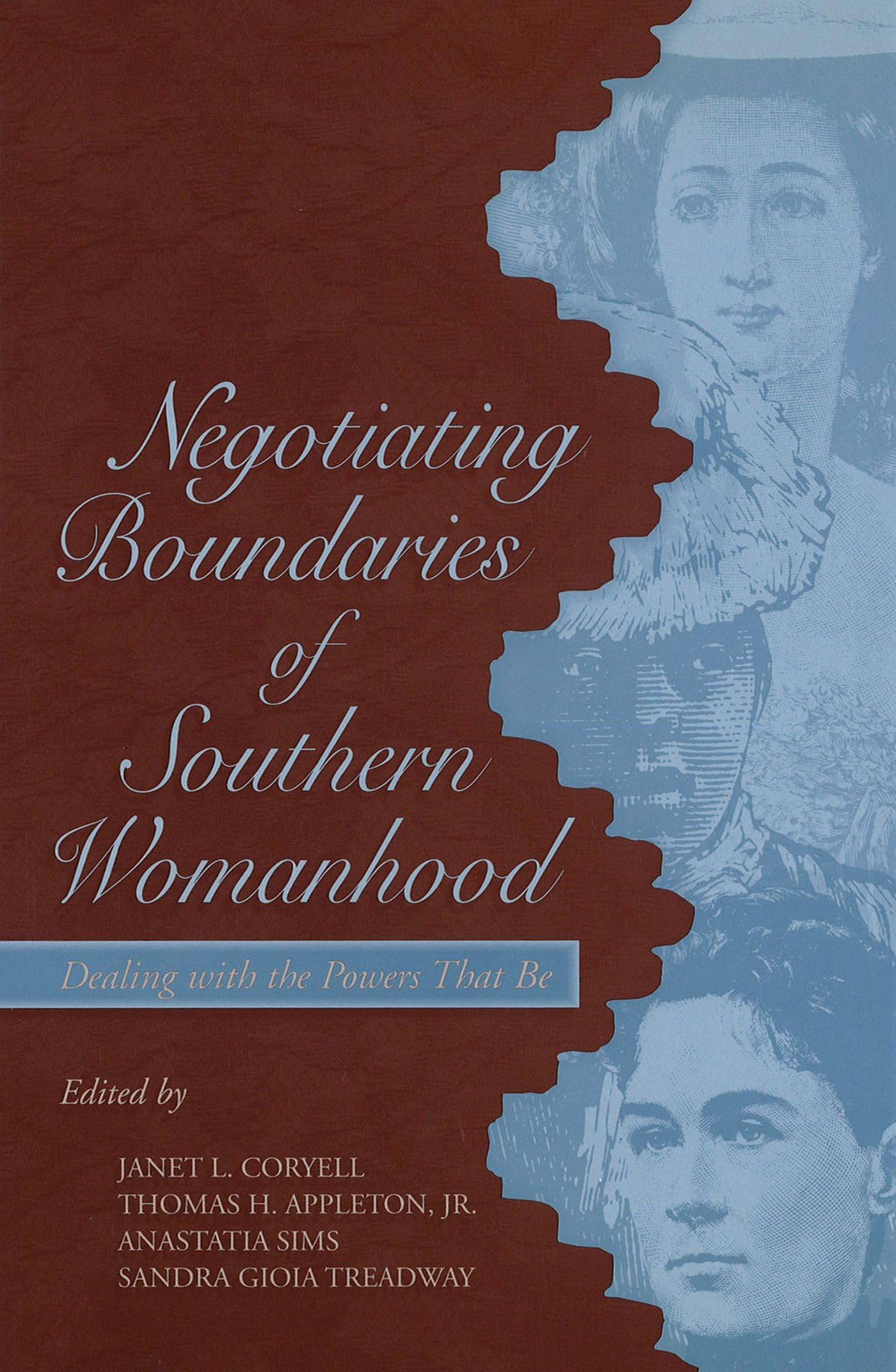 Negotiating Boundaries Of Southern Womanhood: Dealing With The Powers That Be (Volume 1) (Southern Women),New