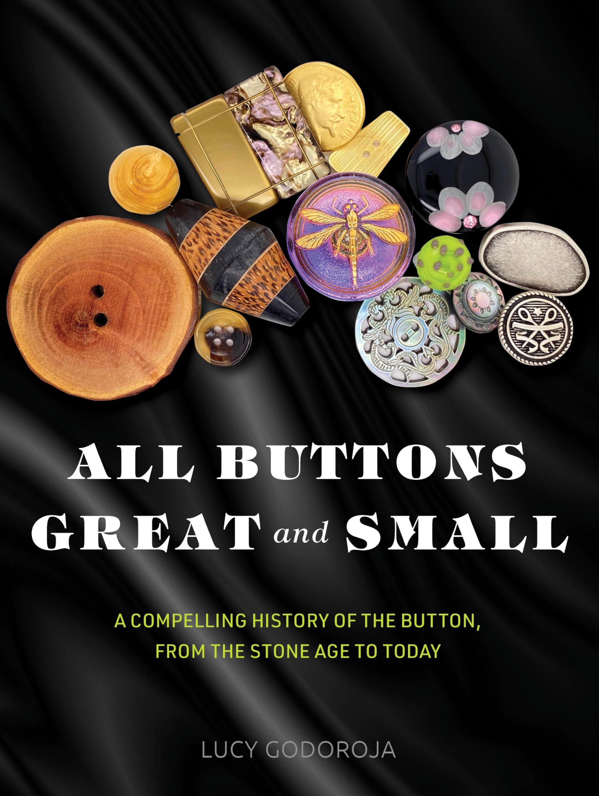 All Buttons Great and Small: A compelling history of the button, from the Stone Age to today,Used