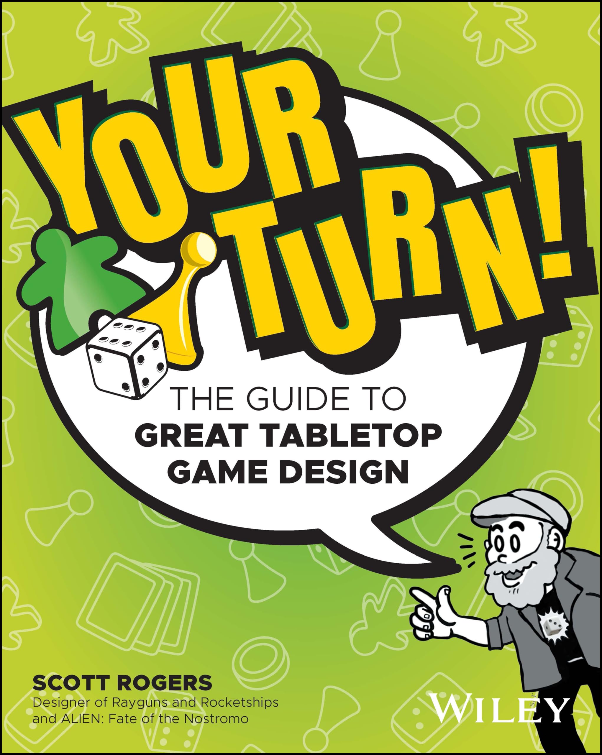 Your Turn!: The Guide To Great Tabletop Game Design,Used