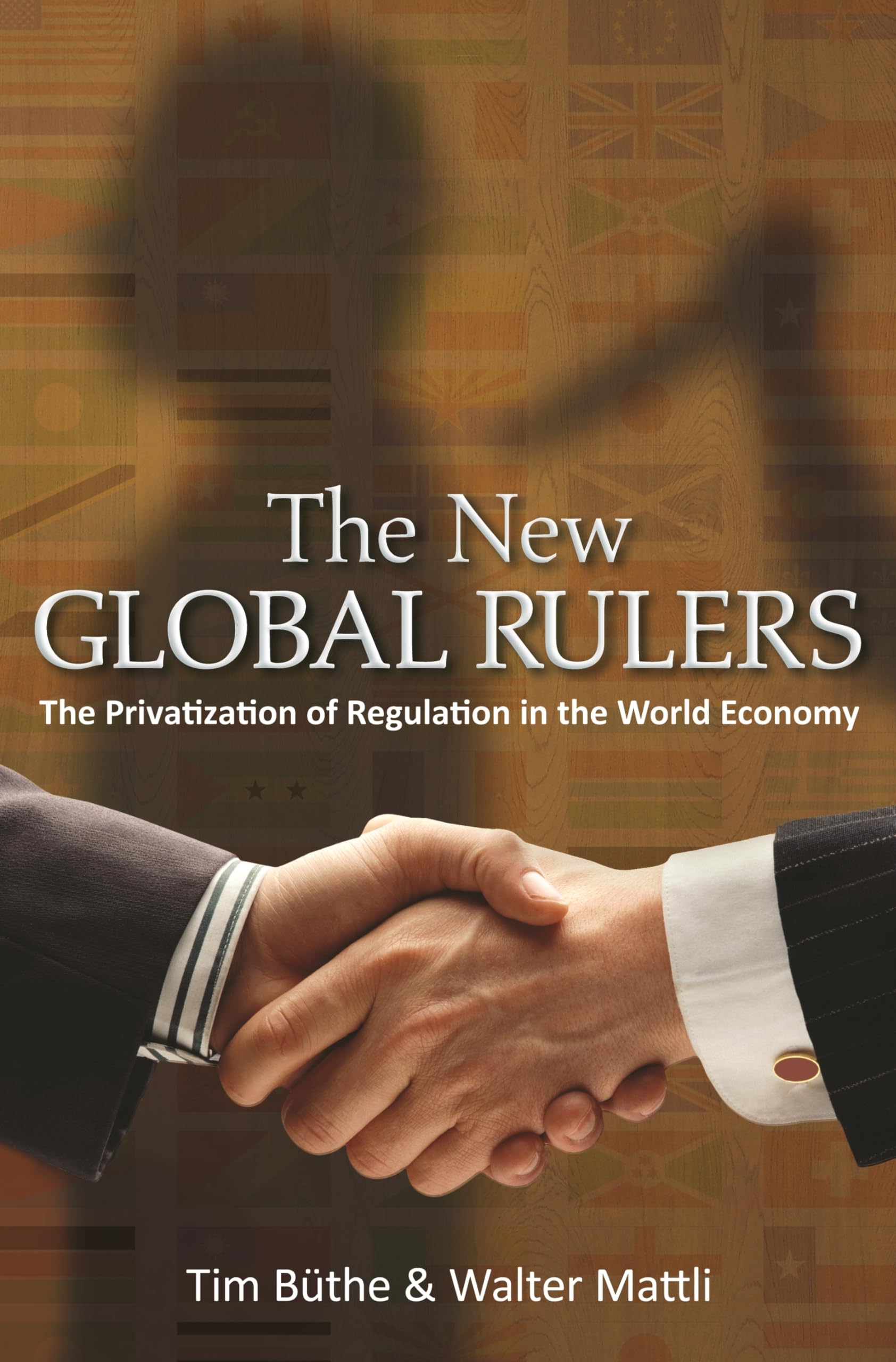 The New Global Rulers: The Privatization of Regulation in the World Economy,New