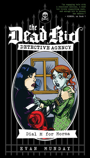Dial M for Morna: The Dead Kid Detective Agency #2,Used
