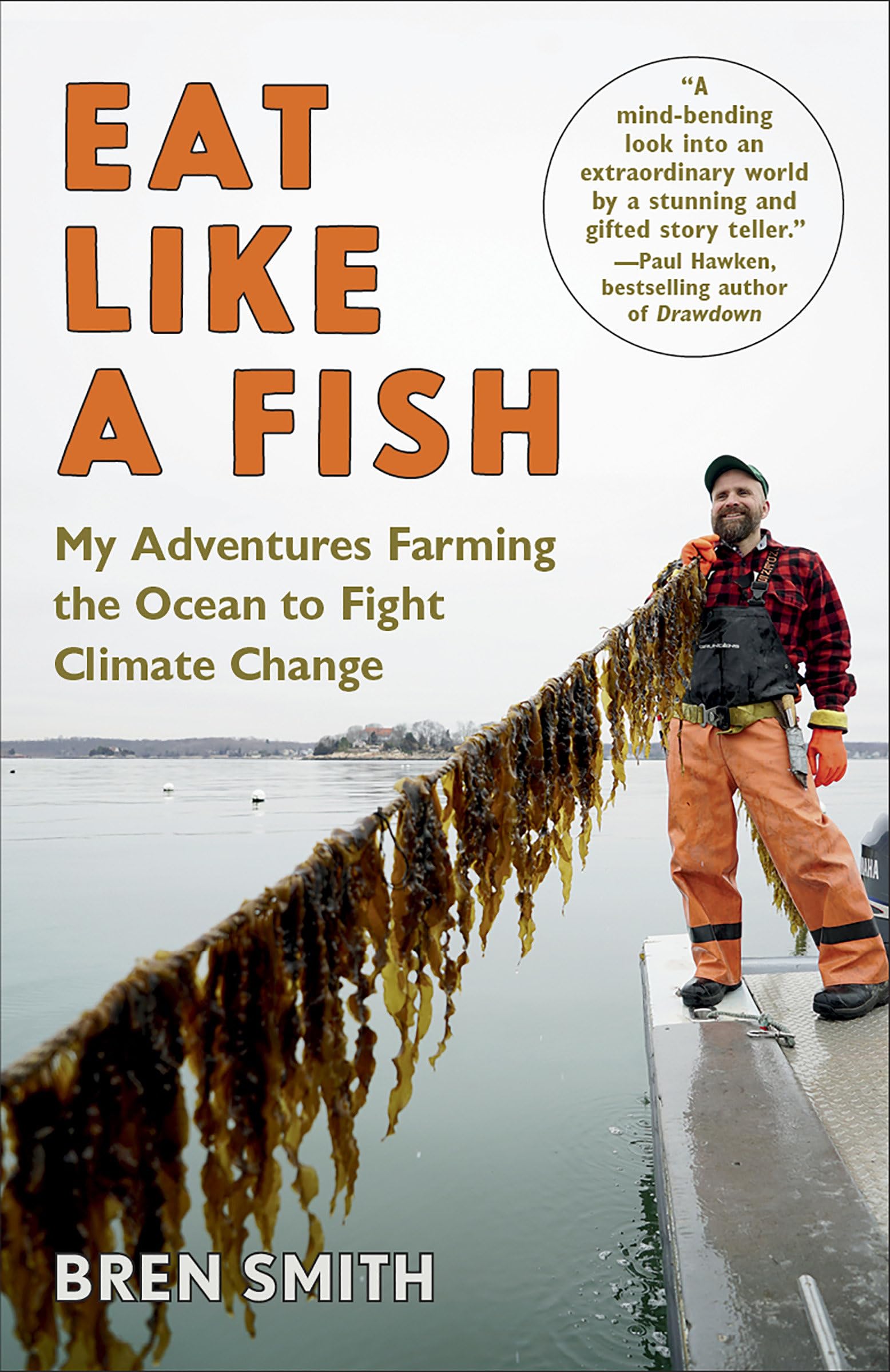 Eat Like A Fish: My Adventures Farming The Ocean To Fight Climate Change