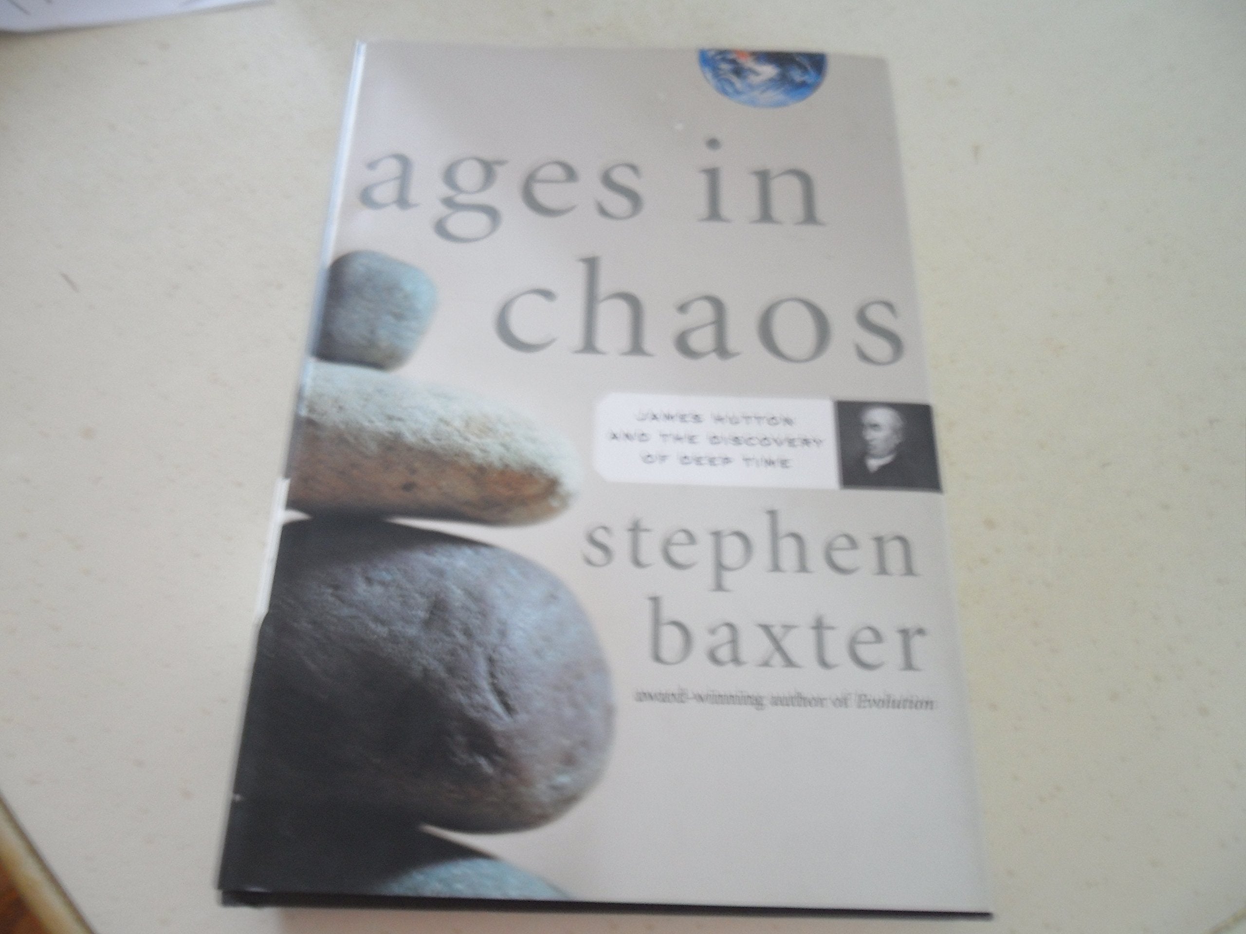 Ages in Chaos: James Hutton and the Discovery of Deep Time,Used
