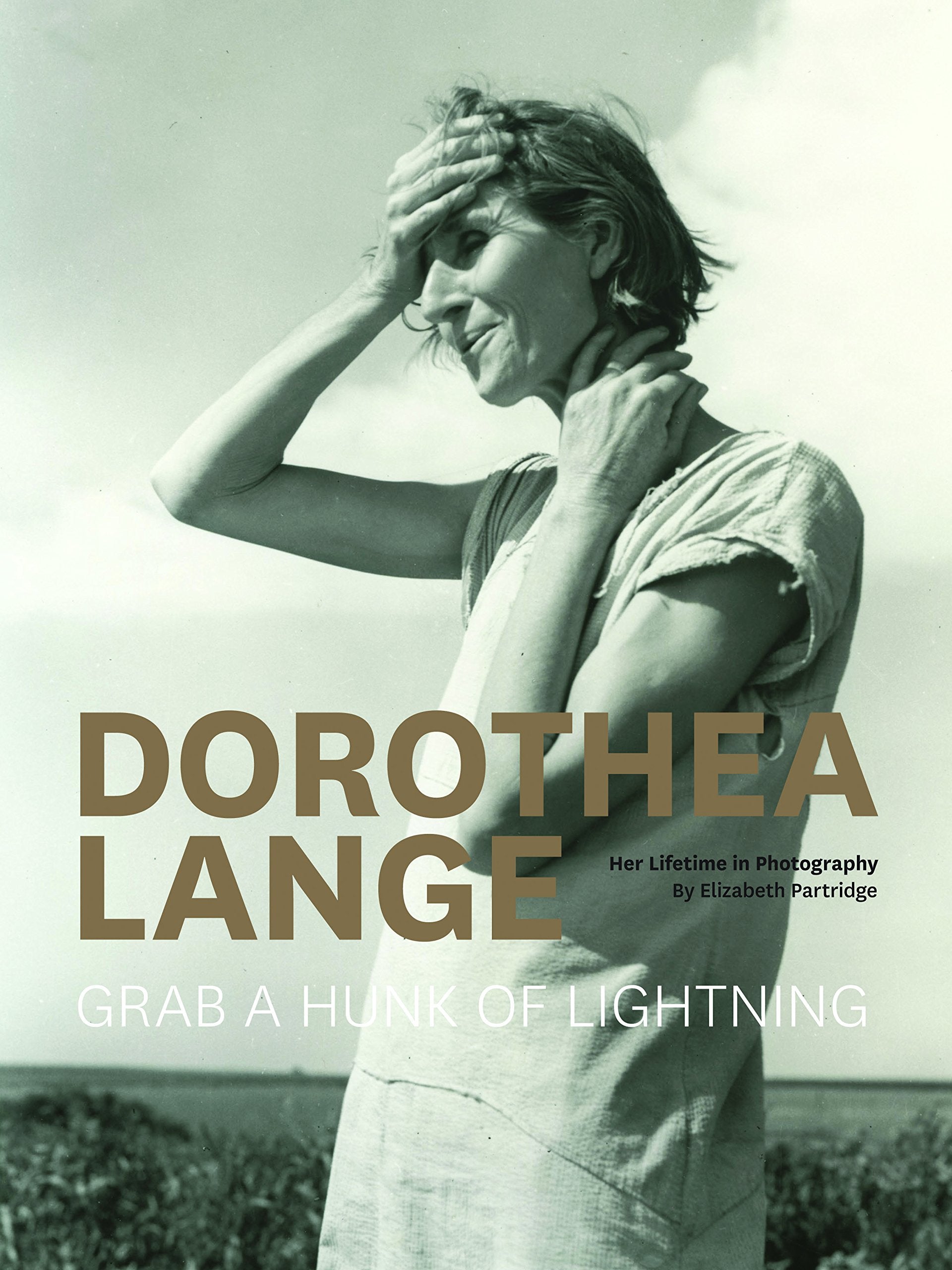Dorothea Lange: Grab a Hunk of Lightning,Used