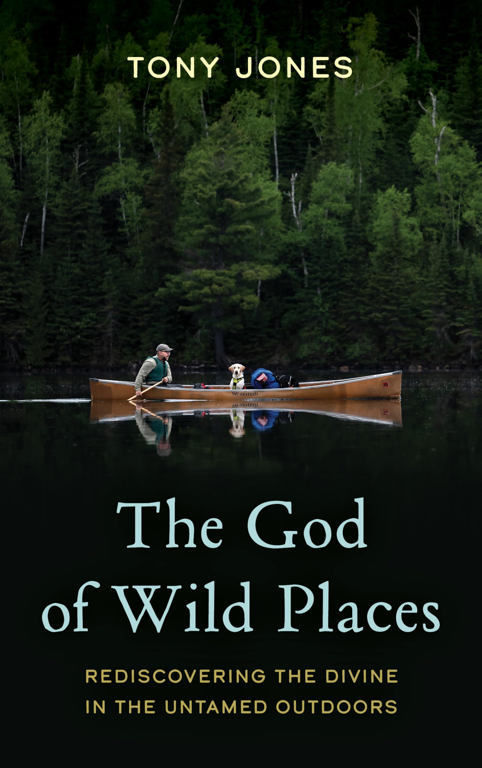 The God Of Wild Places: Rediscovering The Divine In The Untamed Outdoors,Used