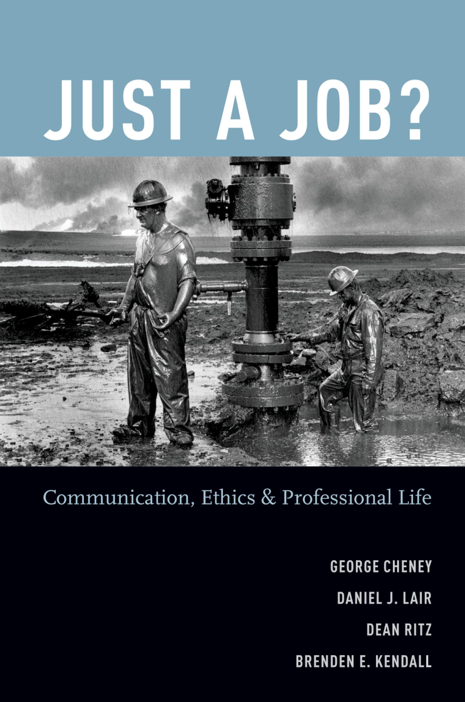 Just a Job?: Communication, Ethics, and Professional Life,Used