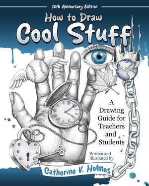 How to Draw Cool Stuff: A Drawing Guide for Teachers and Students: 10th Anniversary Edition,New