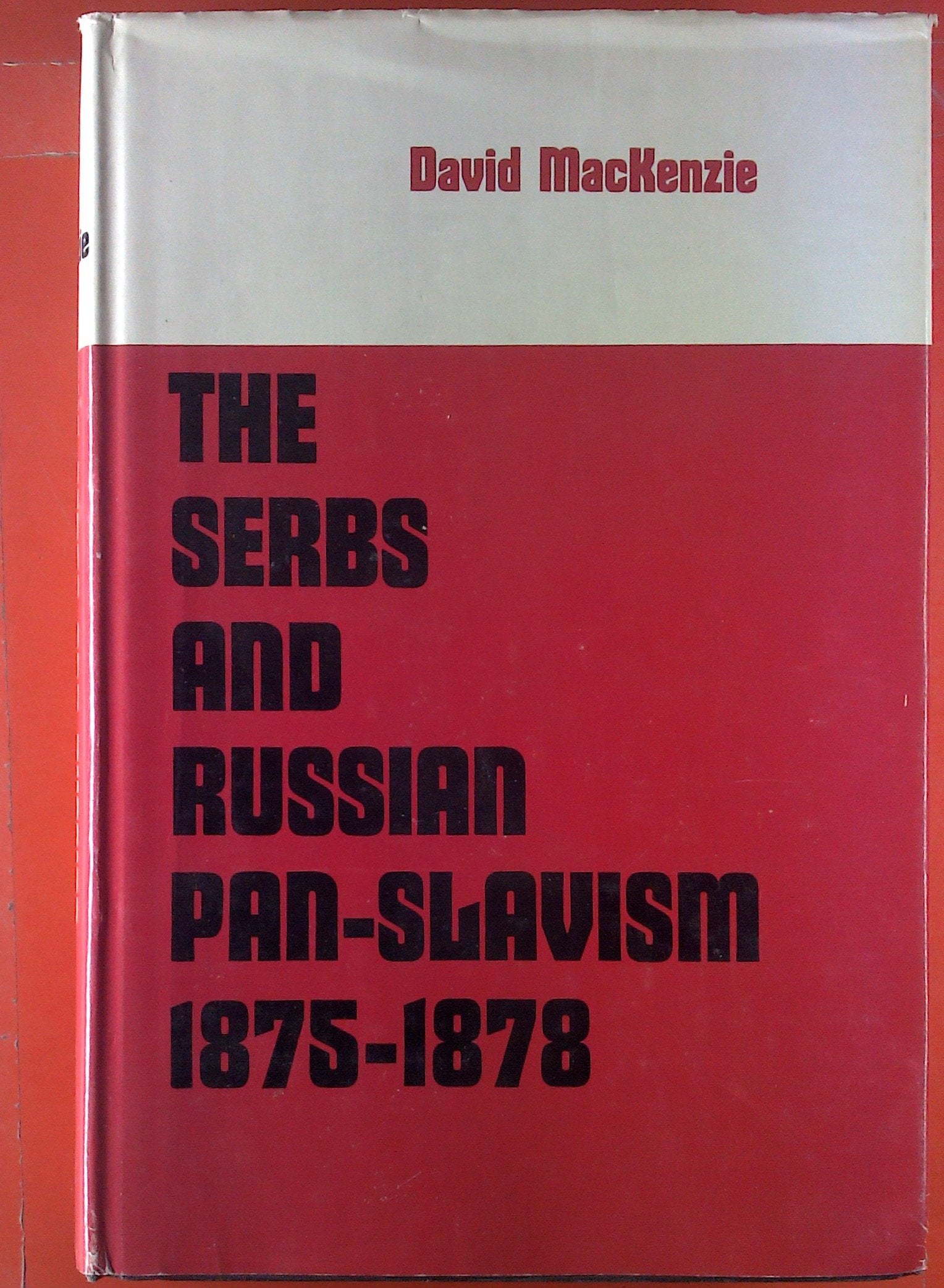 The Serbs And Russian Panslavism 18751878
