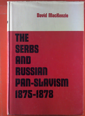 The Serbs and Russian Pan-Slavism 1875-1878-Used Condition