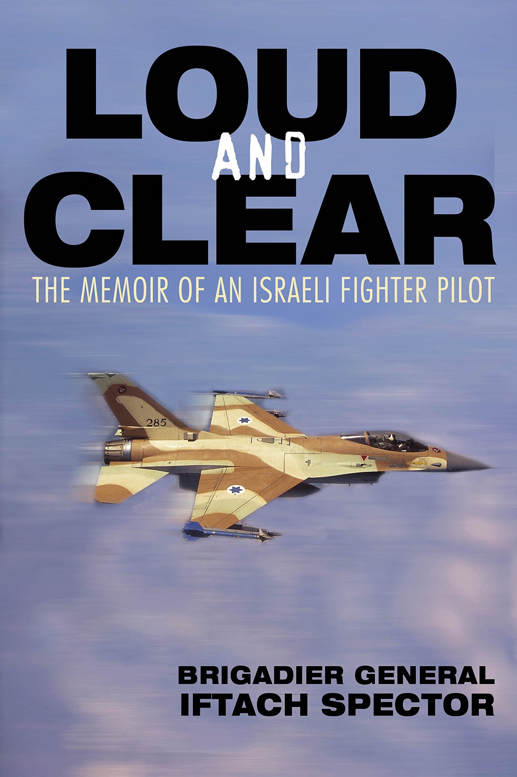 Loud And Clear: The Memoir Of An Israeli Fighter Pilot,New