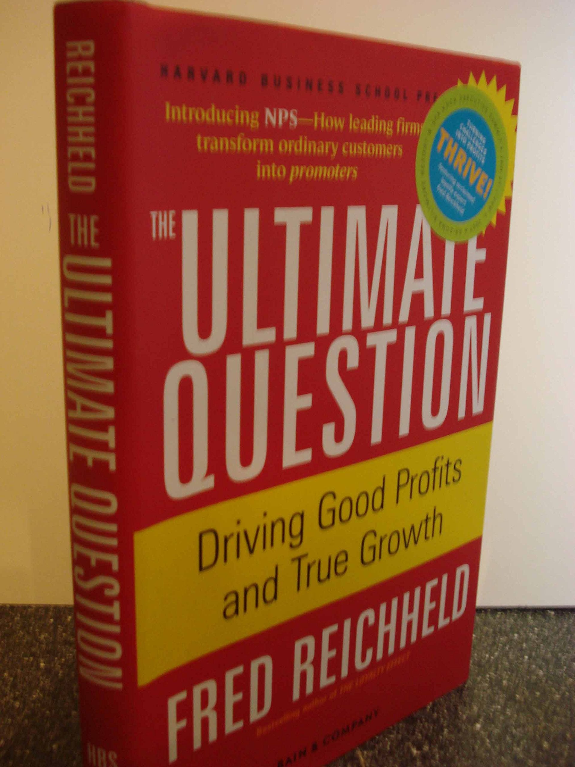 The Ultimate Question: Driving Good Profits And True Growth
