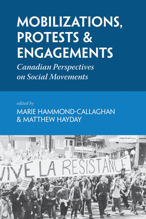 Mobilizations, Protests & Engagements: Canadian Perspectives on Social Movements (Alternatives),Used