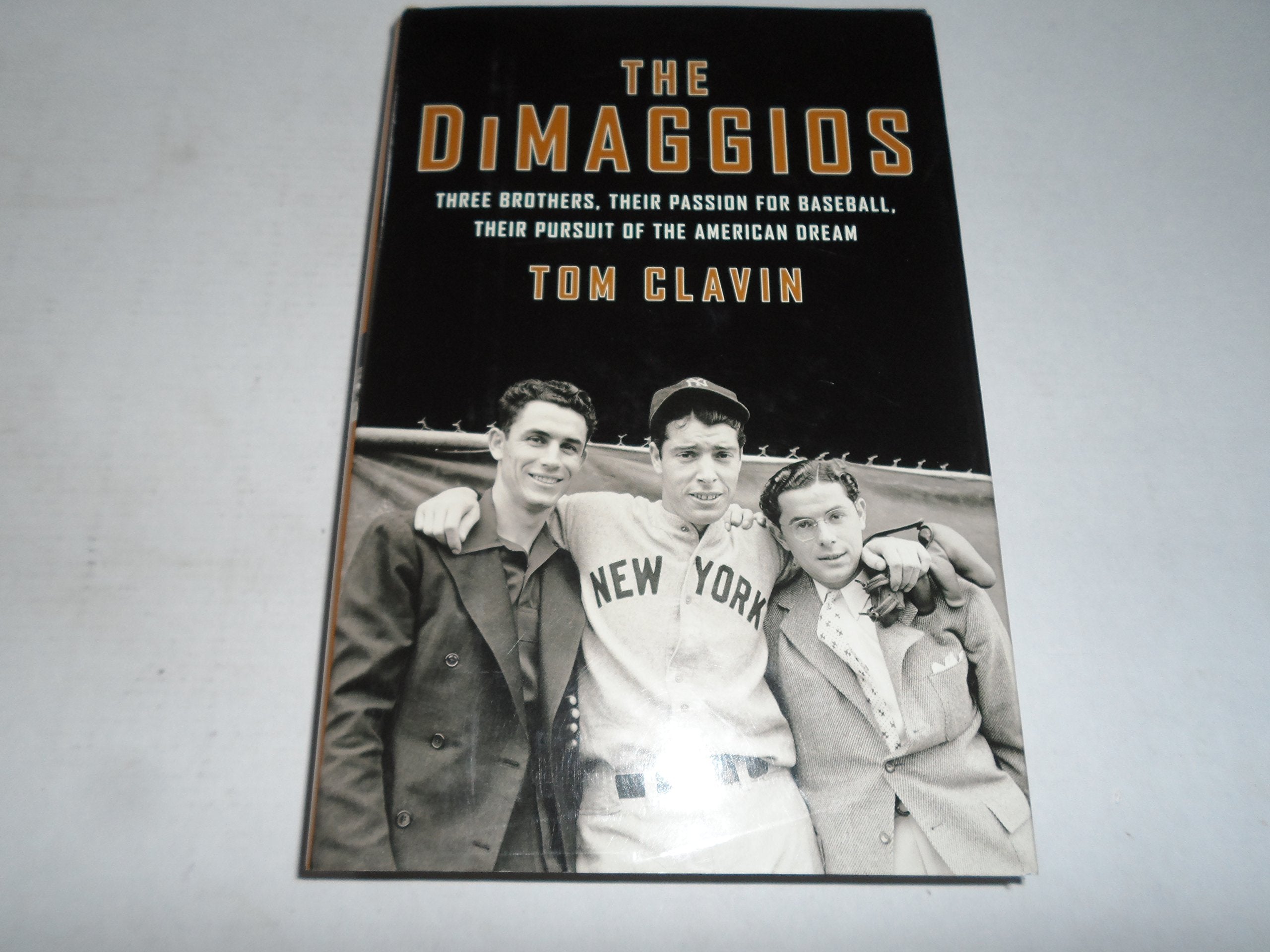 The Dimaggios: Three Brothers, Their Passion For Baseball, Their Pursuit Of The American Dream