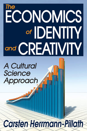 The Economics of Identity and Creativity: A Cultural Science Approach (Creative Economy and Innovation Culture Series),Used