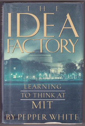 The Idea Factory: Learning to Think at M.I.T.,Used