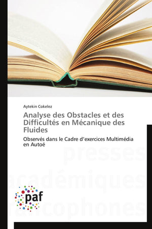 Analyse des Obstacles et des Difficults en Mcanique des Fluides: Observs dans le Cadre dexercices Multimdia en Auto (O,Used