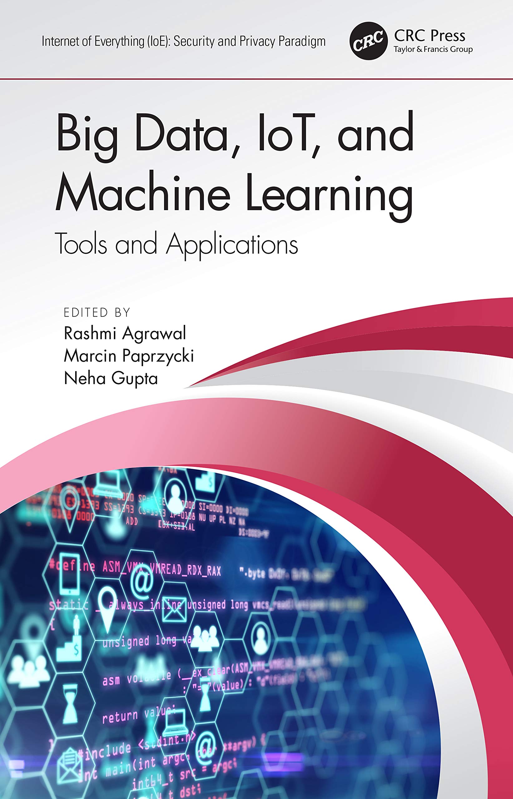 Big Data, IoT, and Machine Learning: Tools and Applications (Internet of Everything (IoE)),Used