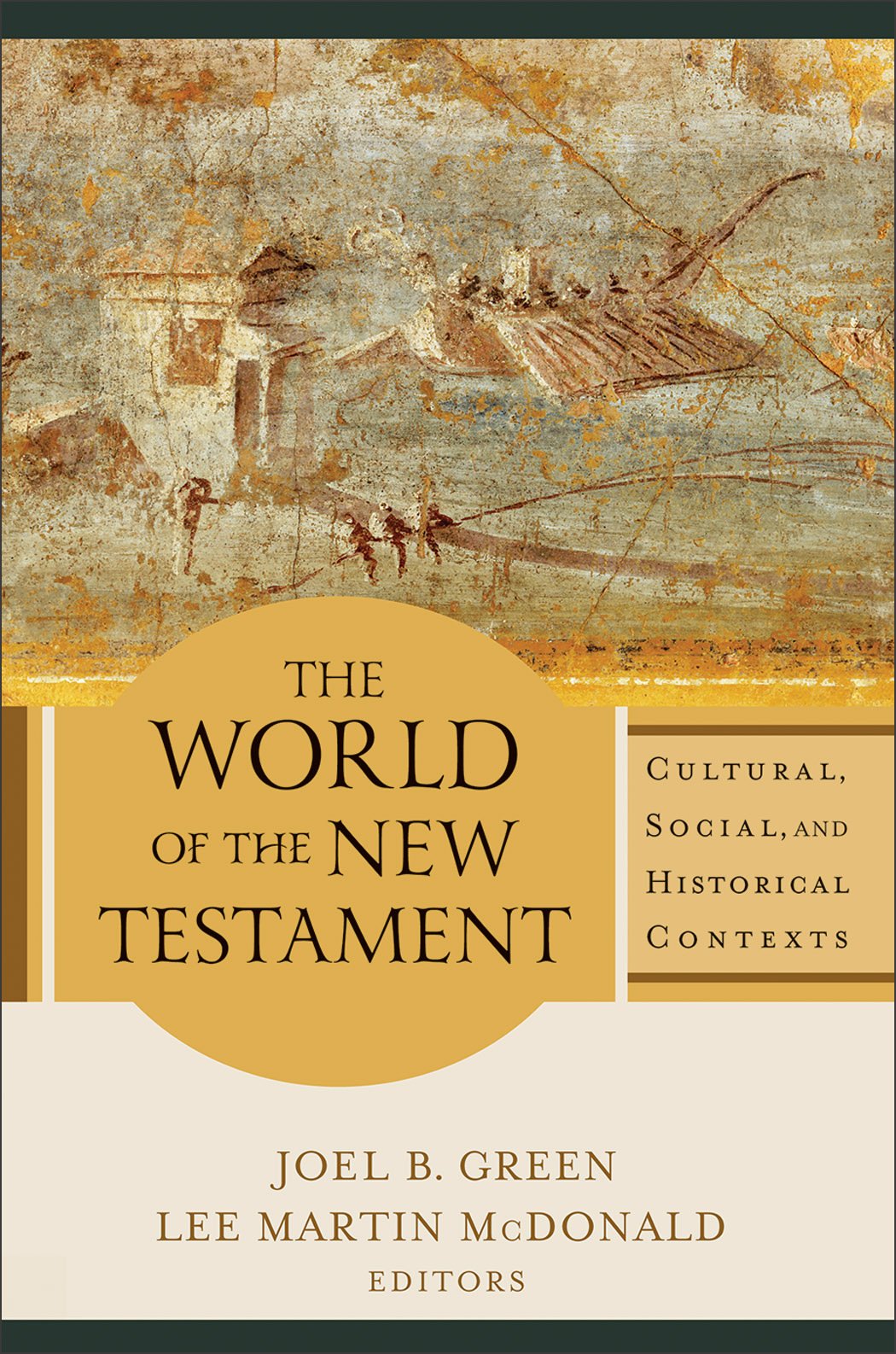 The World of the New Testament: Cultural, Social, and Historical Contexts,Used