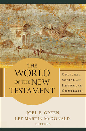 The World of the New Testament: Cultural, Social, and Historical Contexts,Used