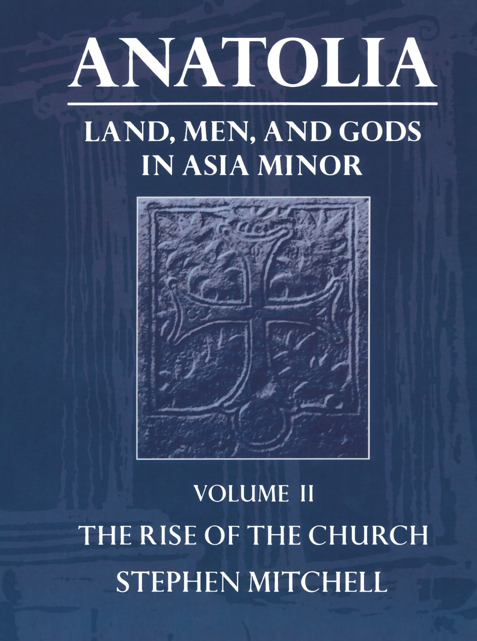 Anatolia: Land, Men, and Gods in Asia MinorVolume II: The Rise of the Church (Clarendon Paperbacks),Used
